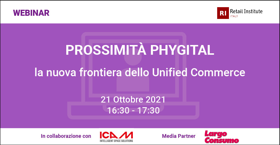 ICAM | ICAM al webinar di Retail Institute Italy “Prossimità Phygital: la nuova frontiera dello Unified Commerce”